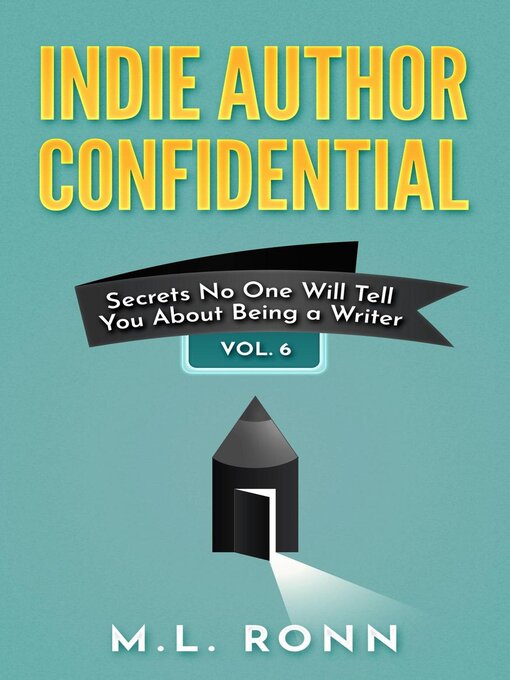 Title details for Indie Author Confidential 6 by M.L. Ronn - Available